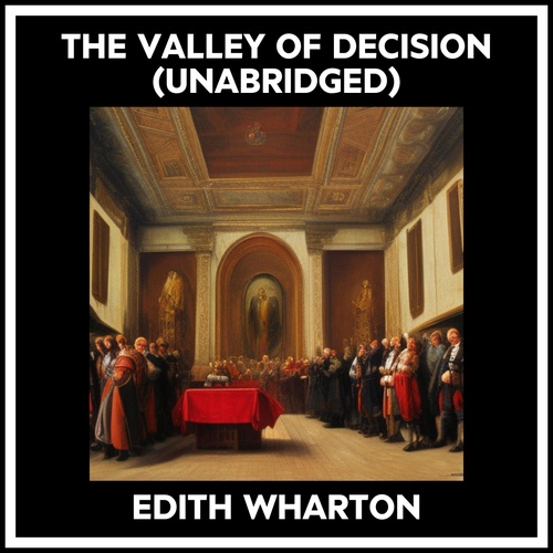 Couverture audiobook de The Valley Of Decision (Unabridged), de Edith Wharton