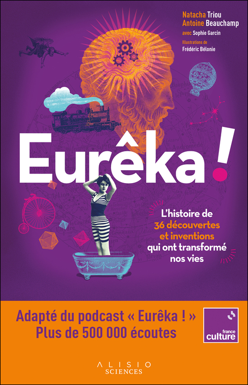 ebook cover of Eurêka : L'histoire de 36 découvertes et inventions qui ont transformé nos vies, by Antoine Beauchamp, Natacha Triou