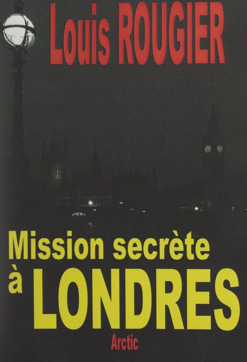 ebook cover of Mission secrète à Londres, by Louis Rougier