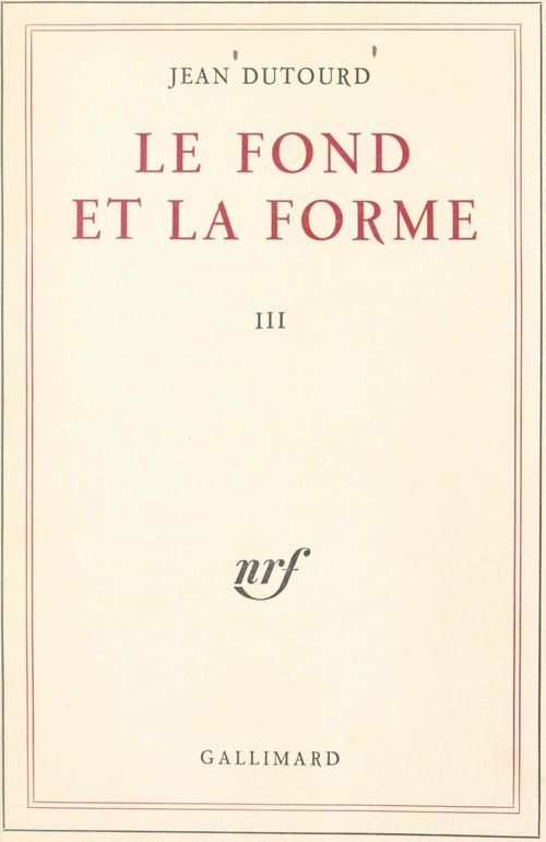 ebook cover of Le fond et la forme (3). Essai alphabétique sur la morale et sur le style, by Jean Dutourd