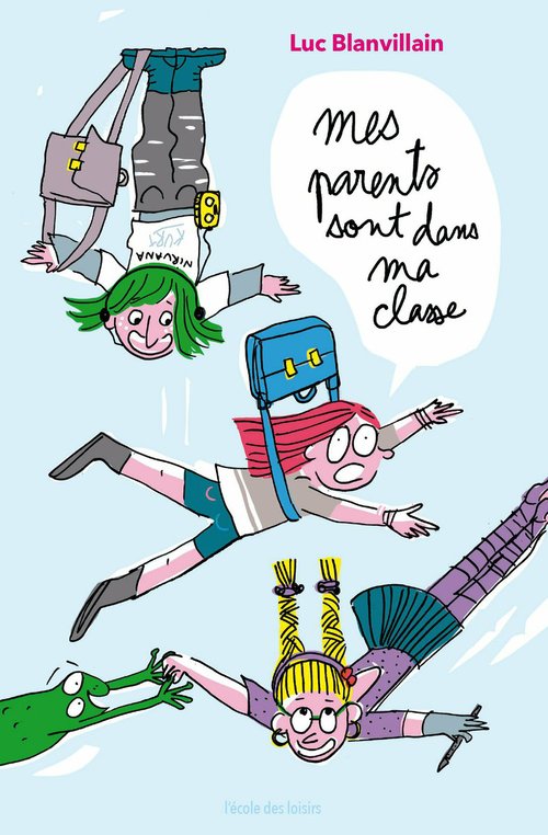 Couverture ebook de Mes parents sont dans ma classe, de Luc Blanvillain