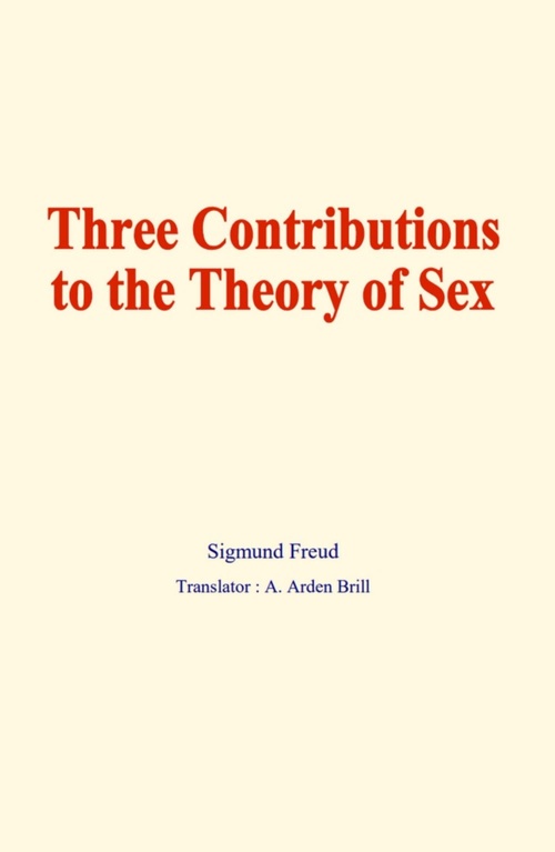 Couverture ebook de Three contributions to the theory of sex, de Gabriel A. Daubree