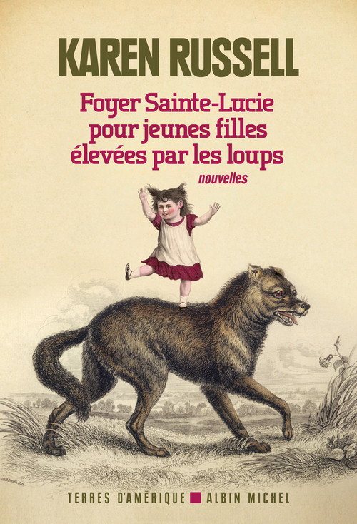 ebook cover of Foyer Sainte-Lucie pour jeunes filles élevées par les loups, by Karen Russel