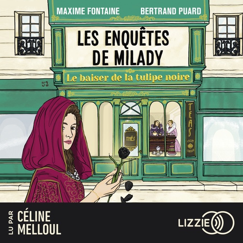 Couverture audiobook de Les enquêtes de Milady - Tome 1 Le baiser de la tulipe noire, de Maxime Fontaine, Bertrand Puard