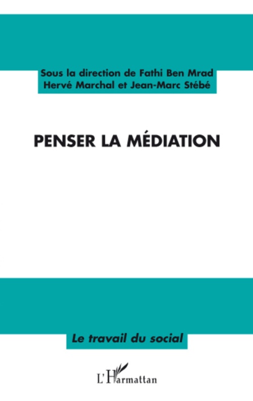 ebook cover of Penser la médiation, by Fathi Ben mrad, Hervé Marchal, Jean-Marc Stébé