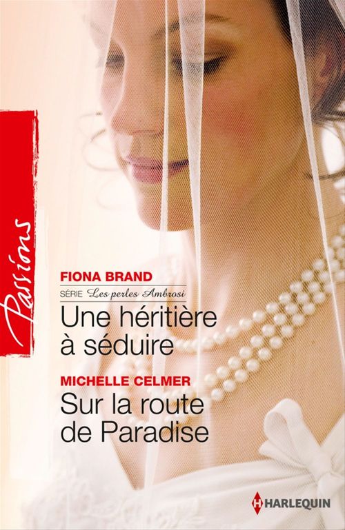 ebook cover of Une héritière à séduire - Sur la route de Paradise, by Fiona Brand, Michelle Celmer