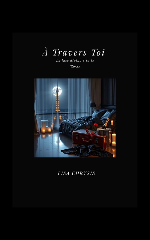 Couverture ebook de À travers toi, tome 1, de Lisa Chrysis