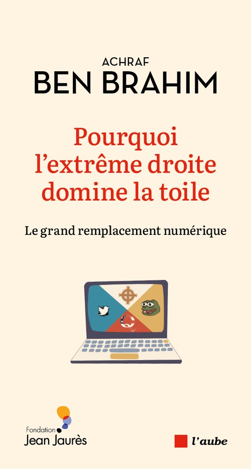 Couverture ebook de Pourquoi l'extrême droite domine la toile, de Achraf Ben Brahim