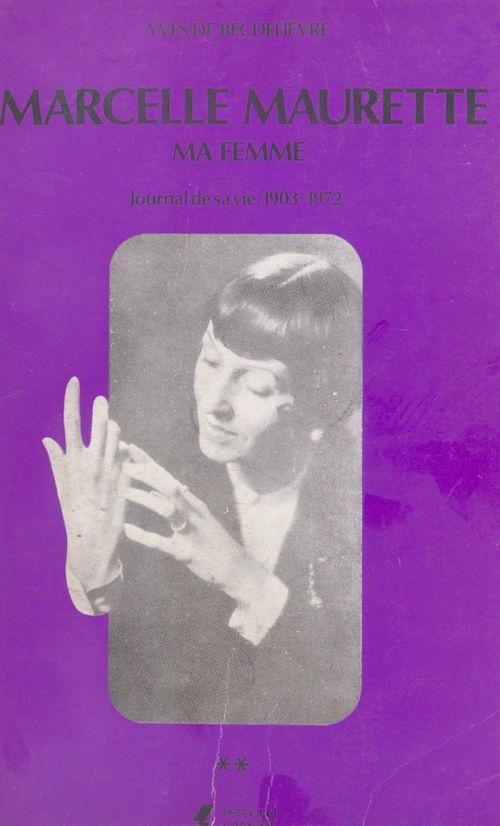 Couverture ebook de Marcelle Maurette, ma femme : journal de sa vie, 1903-1972 (2), de Yves De Becdelievre