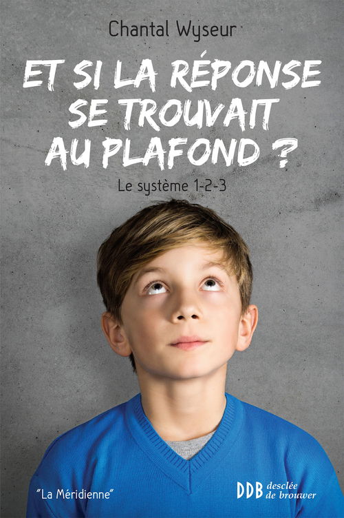 ebook cover of Et si la réponse se trouvait au plafond ?, by Chantal Wyseur