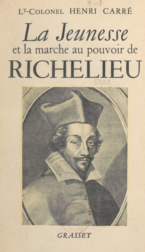 Couverture ebook de La jeunesse et la marche au pouvoir de Richelieu, 1585-1624, de Henri Carre