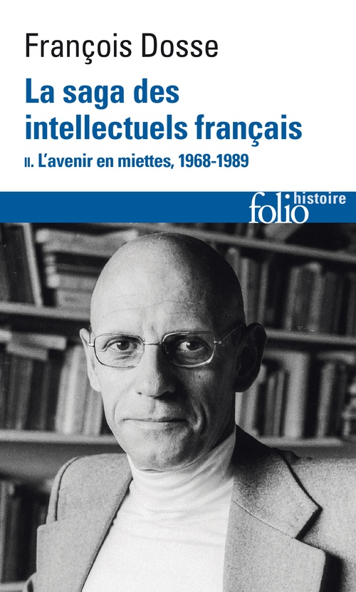 ebook cover of La saga des intellectuels français (Tome 2) - L´avenir en miettes, 1968-1989, by François Dosse