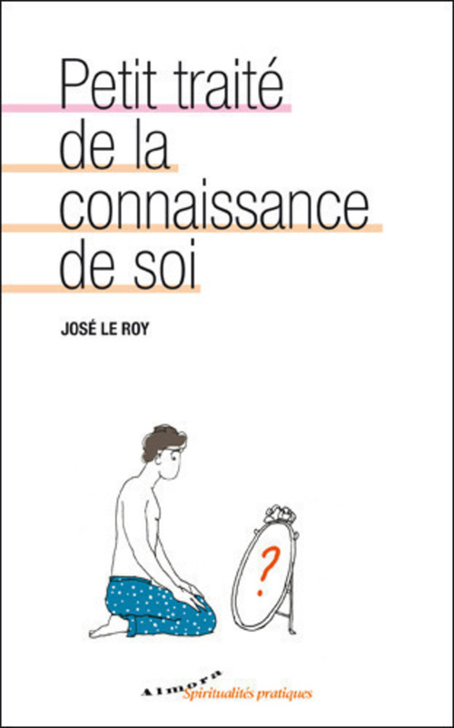 ebook cover of Petit traité de la connaissance de soi, by José Le Roy