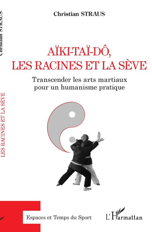 Couverture ebook de Aïki-Taï-dô, les racines et la sève, de Christian Straus