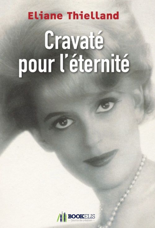 Couverture ebook de Cravaté pour l'éternité, de Eliane Thielland