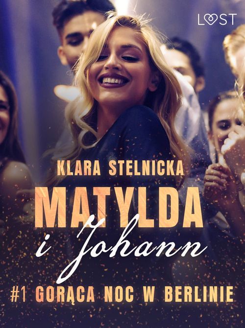 Couverture ebook de Matylda i Johann 1: Goraca noc w Berlinie - opowiadanie erotyczne, de Klara Stelnicka