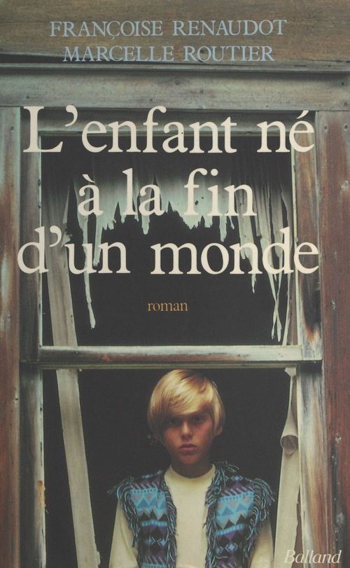 ebook cover of L'enfant né à la fin d'un monde, by Marcelle Routier, Françoise Renaudot