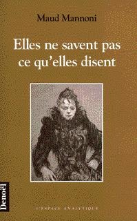 ebook cover of Elles ne savent pas ce qu'elles disent, by Maud Mannoni