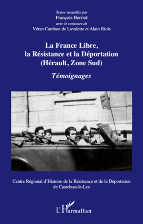 Couverture ebook de La France Libre, la résistance et la déportation (Hérault, Zone sud), de François Berriot