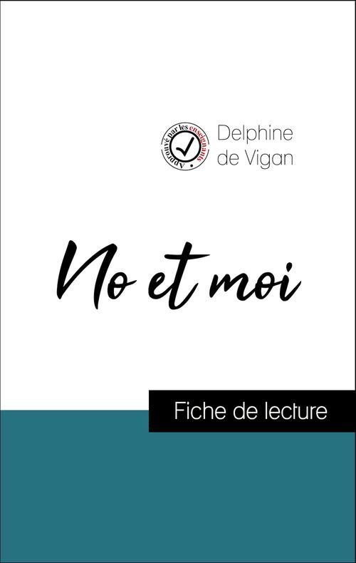 Couverture ebook de Analyse de l'oeuvre : No et moi (résumé et fiche de lecture plébiscités par les enseignants sur fichedelecture.fr), de Delphine de Vigan