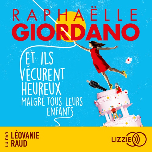 Couverture audiobook de Et ils vécurent heureux malgré tous leurs enfants, de Raphaëlle Giordano