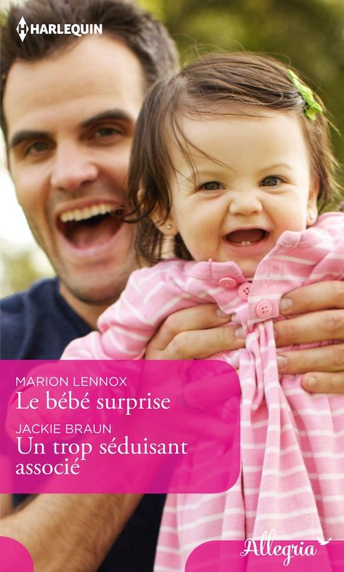 ebook cover of Le bébé surprise - Un trop séduisant associé, by Jackie Braun, Marion Lennox