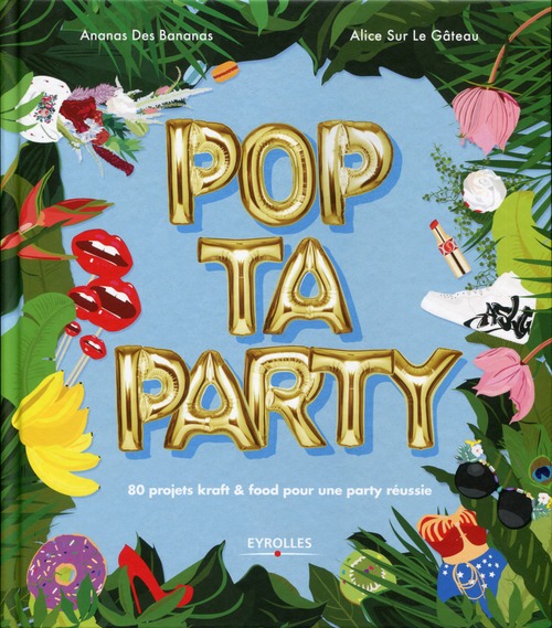 Couverture ebook de Pop ta party, de Ananas Des bananas, Alice Sur le gateau