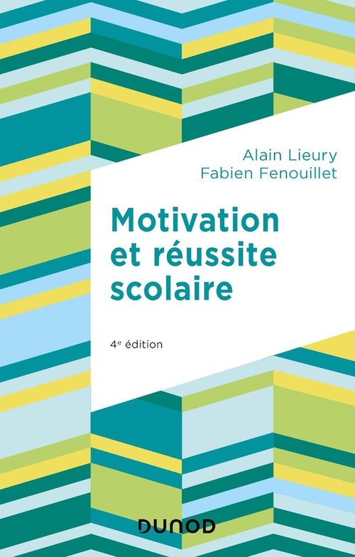 ebook cover of Motivation et réussite scolaire - 4e éd., by Fabien Fenouillet, Alain Lieury