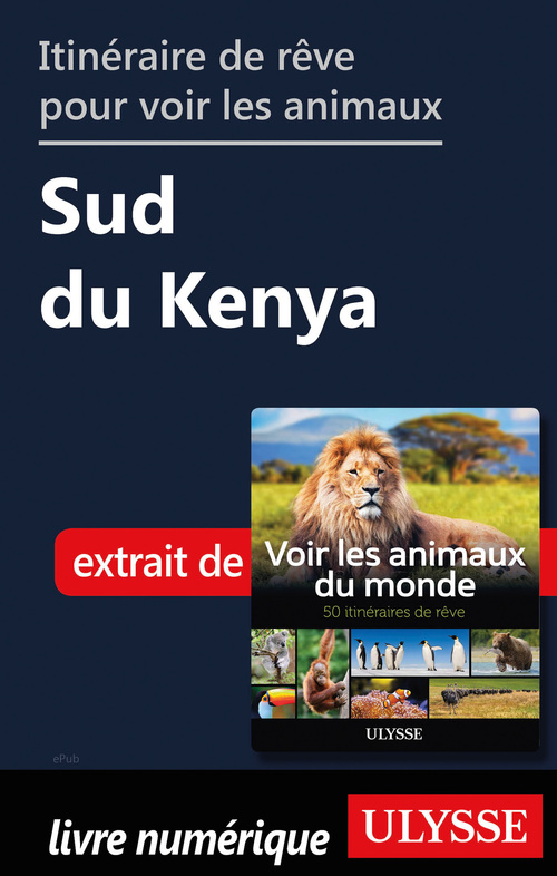 Couverture ebook de Itinéraire de rêve pour voir les animaux - Sud Kenya, de Ariane Arpin-Delorme