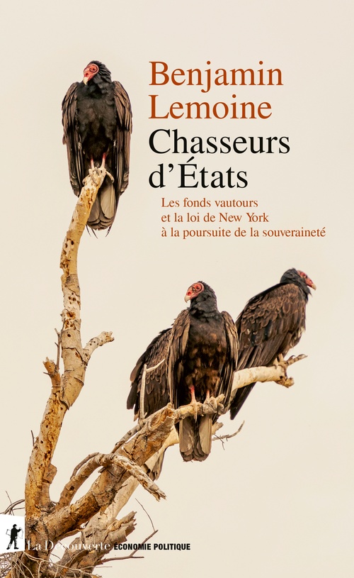 Couverture ebook de Chasseurs d'États - Les fonds vautour et la loi de New York à la poursuite de la souveraineté, de Benjamin Lemoine