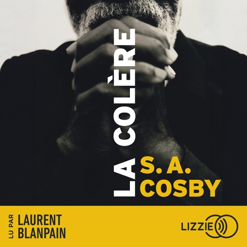 audiobook cover of La Colère, by S. A. Cosby