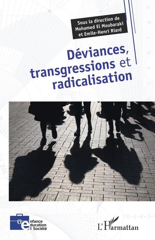 Couverture ebook de Déviances, transgressions et radicalisation, de Mohamed El Moubaraki, Emile-Henri Riard