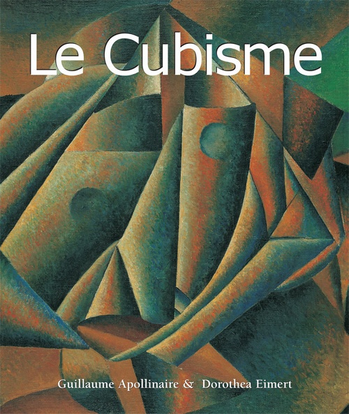 ebook cover of Le Cubisme, by Guillaume Apollinaire, Dorothea Eimert