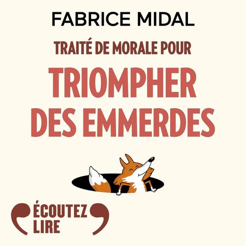 audiobook cover of Traité de morale pour triompher des emmerdes, by Fabrice Midal