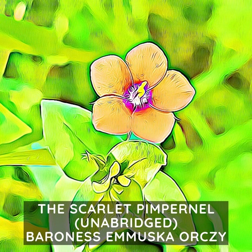 Couverture audiobook de The Scarlet Pimpernel ( Unabridged ), de Baroness Emmuska Orczy