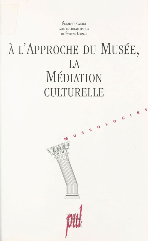 Couverture ebook de À l'approche du Musée, la médiation culturelle, de Caillet/Lehalle