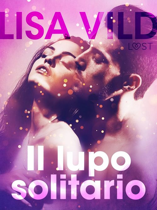 Couverture ebook de Il lupo solitario - Breve racconto erotico, de Lisa Vild