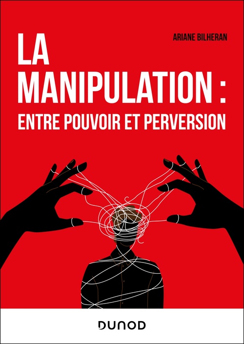 Couverture ebook de La manipulation : entre pouvoir et perversion, de Ariane Bilheran