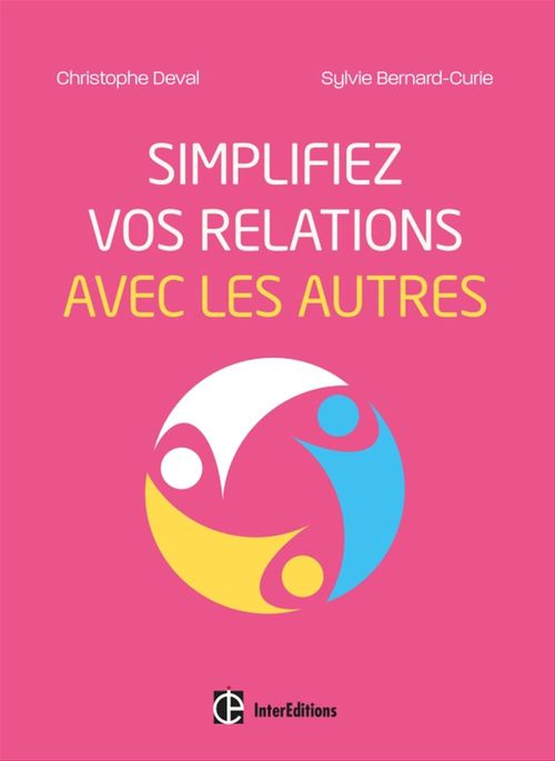 Couverture ebook de Simplifiez vos relations avec les autres, de Sylvie Bernard-curie, Christophe Deval