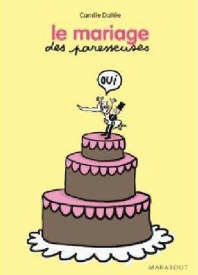 Couverture ebook de Le mariage des Paresseuses, de Camille Dattée