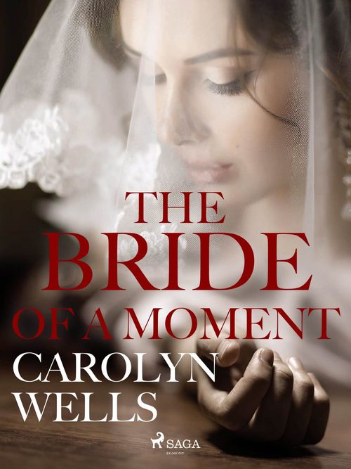 ebook cover of The Bride Of A Moment, by Carolyn Wells