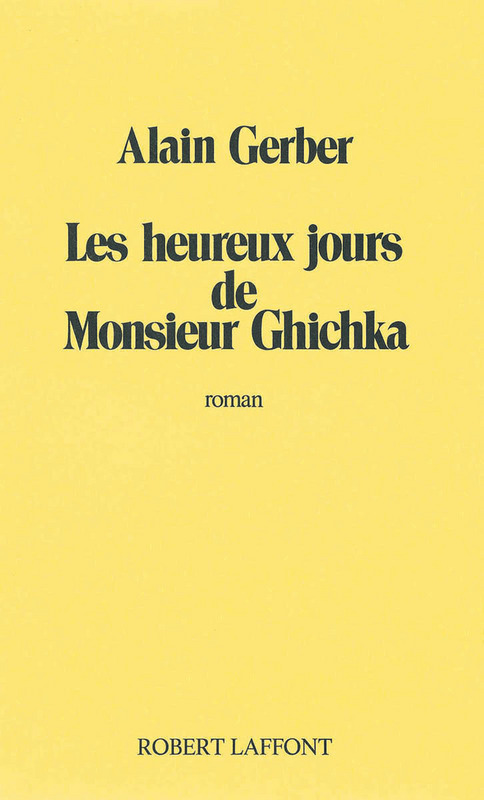 ebook cover of Les heureux jours de Monsieur Ghichka, by Alain Gerber