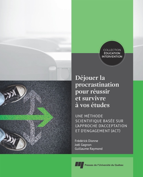 ebook cover of Déjouer la procrastination pour réussir et survivre à vos études, by Frédérick Dionne, Joël Gagnon, Guillaume Raymond
