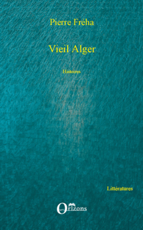 Couverture ebook de Vieil Alger, de Pierre Fréha