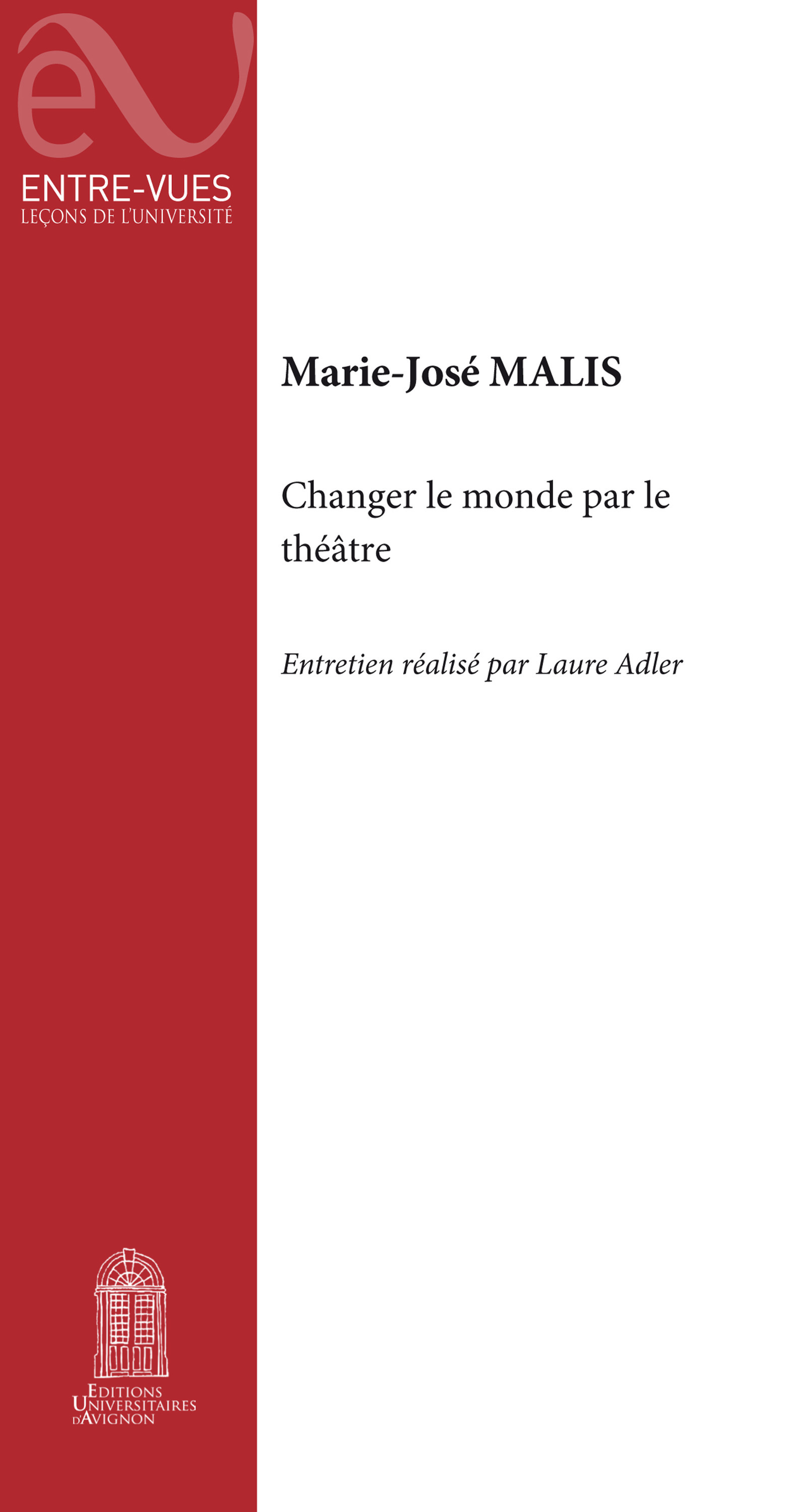 Couverture ebook de Changer le monde par le théâtre, de Laure Adler, Marie-josé Malis