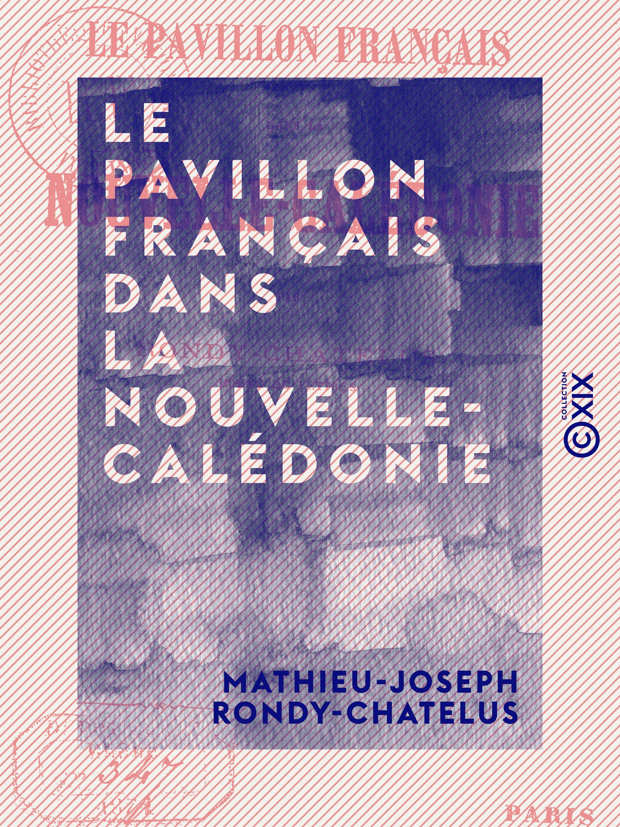 ebook cover of Le Pavillon français dans la Nouvelle-Calédonie, by Mathieu-Joseph Rondy-Chatelus