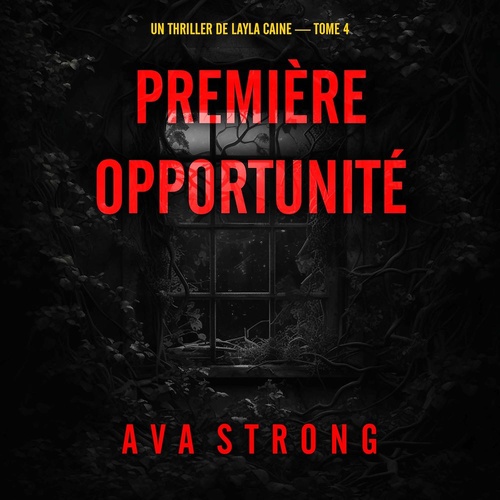 audiobook cover of Première opportunité (Un thriller de Layla Caine - tome 4), by Ava Strong