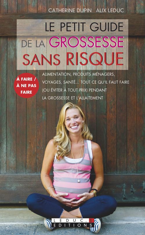 ebook cover of Le petit guide de la grossesse sans risque, by Catherine Dupin, Alix Leduc