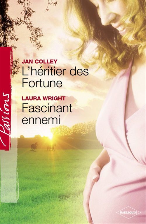 Couverture ebook de L'héritier des Fortune - Fascinant ennemi (Harlequin Passions), de Jan Colley, Laura Wright