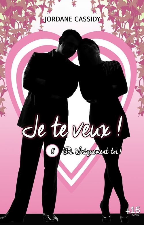 Couverture ebook de Je te veux ! T8, de Jordane Cassidy